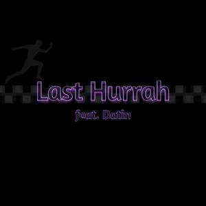 Last Hurrah (feat. Datin)