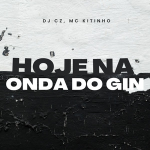 Hoje na Onda do Gin (Explicit)