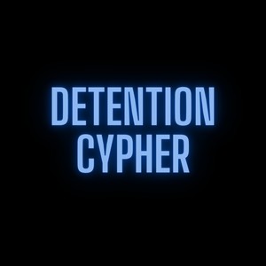 DETENTION CYPHER (feat. GF DOLLA SRIRACHA, GF Dirtyred, WhippedbyTy & Nelle) [Explicit]