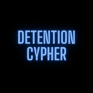 DETENTION CYPHER (feat. GF DOLLA SRIRACHA, GF Dirtyred, WhippedbyTy & Nelle) (Explicit)