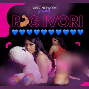 Big Ivori (Explicit)