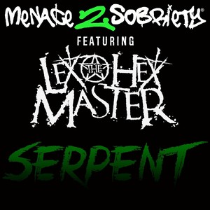 Serpent - Single (feat. Lex the Hex Master) [Explicit]