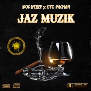 Jaz Muzik (feat. Doc Heref) (Explicit)