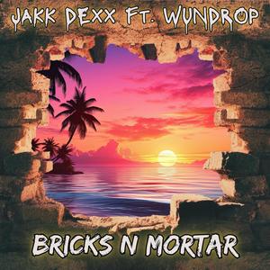 BRICKS N MORTAR (feat. Wundrop)