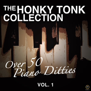 The Honky Tonk Collection, Over 50 Piano Ditties Vol. 1