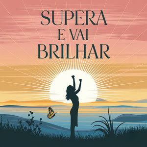 Supera e Vai Brilhar