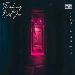 Thinkin Bout You (feat. JayRR) (Explicit)