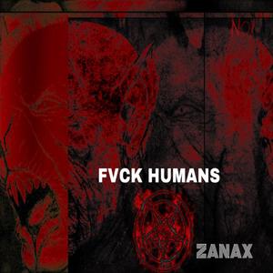 FVCK HUMANS (Explicit)