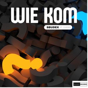Wie Kom (feat. Flackoxscott) (Explicit)