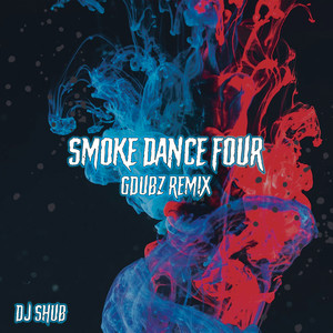 Smoke Dance Four (GDubz Remix)