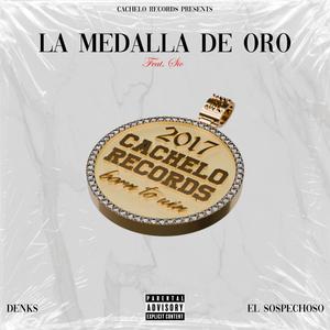 La Medalla de Oro (feat. El Sospechoso & Sic) [Explicit]