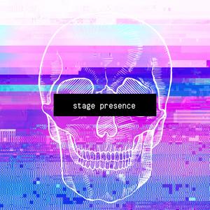Stage Presence (Explicit)