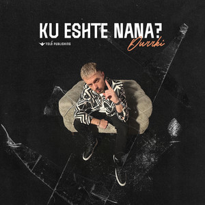 Ku Eshte Nana? (Explicit)