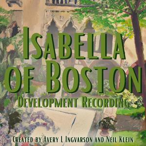 Isabella of Boston (Development Recording)