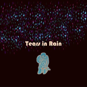 Tears in Rain