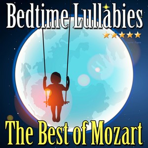 Bedtime Lullabies: The Best of Mozart