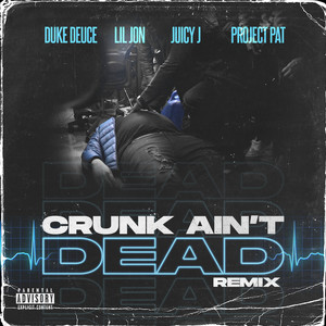 Crunk Ain't Dead (Remix) [Explicit]