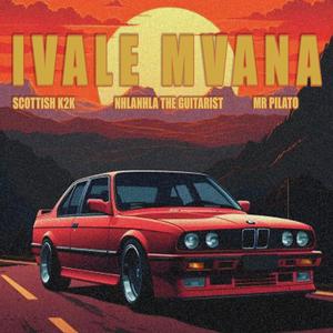 Ivale Mvana (feat. Nhlanhla the Guitarist & MR PILATO) (乐器版)