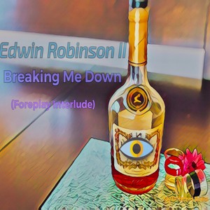Breaking Me Down (Foreplay Interlude|Explicit)