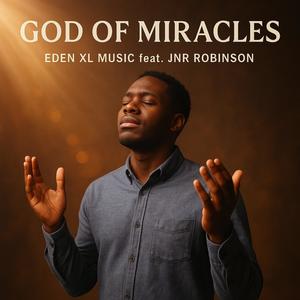 GOD OF MIRACLES (feat. JNR ROBINSON|Radio Edit)