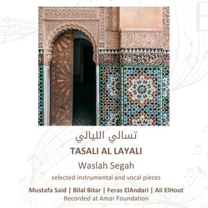 Tasali Al Layali | Waslah Segah | selected instrumental and vocal pieces