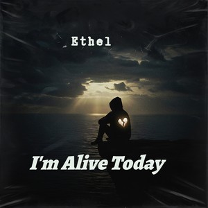 I'm Alive Today