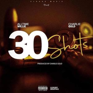 30 Shots (feat. CharlieGold) (Explicit)