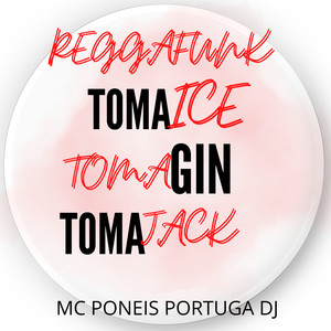 Toma Ice Toma Gin Toma Jack (Reggaefunk) (Explicit)