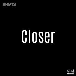 Closer