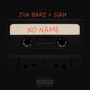 Jvn Barz - No Name (feat. SIAH) (Explicit)