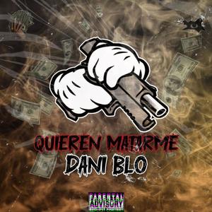 Quieren matarme (Explicit)