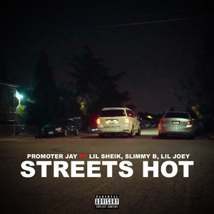 Streets Hot (feat. Slimmy B, Lil shiek & Lil joey)