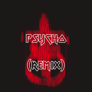 PSYCHO (remix)