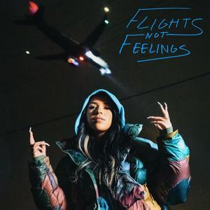 FLIGHTS NOT FEELINGS