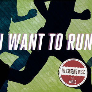 I Want to Run (feat. Rahlo)