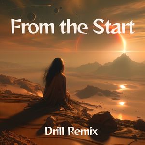 From the Start (Drill Remix)