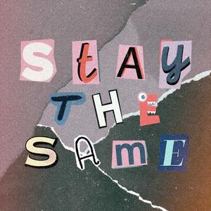 STAY THE SAME (feat. Kieran Rooney)