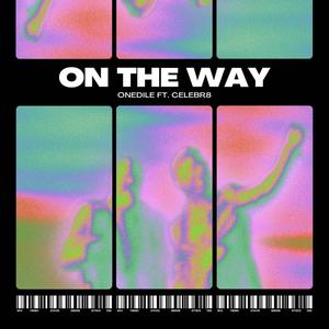 On The Way (feat. CelebR8) [Explicit]