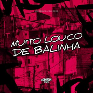 Muito Louco de Balinha (Explicit)