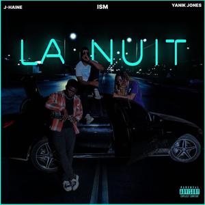 LA NUIT (feat. J-Haine & Yanik Jones) [Explicit]