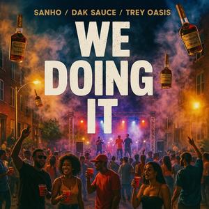 We Doing It (feat. Dak Sauce & Trey Oasis) (Explicit)