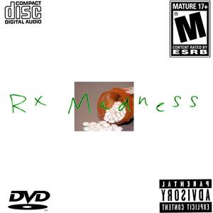 Rx Madness (feat. TheReelBlackJesus & Che The Rare God) [Explicit]