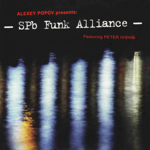 Alexey Popov Presents: "Spb Funk Alliance" Featuring Peter Ivshin