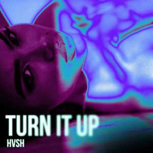 HVSH - TURN IT UP