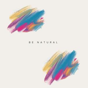 Be Natural