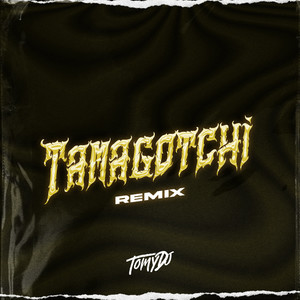 Tamagotchi (Remix)