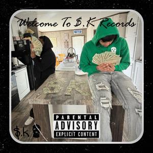 Welcome To $.K Records (Explicit)