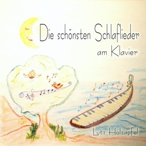 Die schönsten Schlaflieder (Am Klavier)