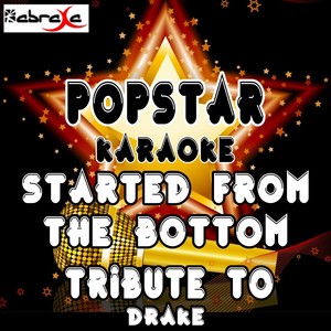 Started from the Bottom (A Karaoke Tribute to Drake|Explicit)