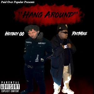 Hang Around (feat. RntMike) [Explicit]